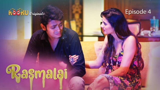 Rasmalai S01E04 – 2021 – Hindi Hot Web Series – KooKu