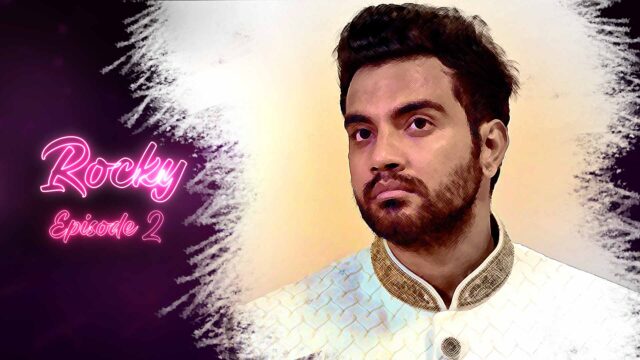 Rocky S01E02 – 2021 – Hindi Hot Web Series – KooKu
