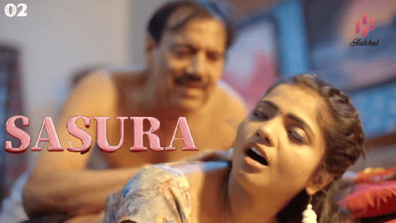 Sasura – S01E02 – 2023 – Hindi Hot Web Series – HulChul