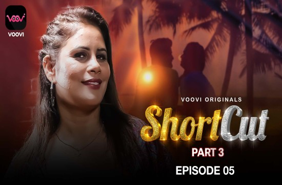 ShortCut Part 3 – S01E05 – 2023 – Hindi Hot Web Series – Voovi