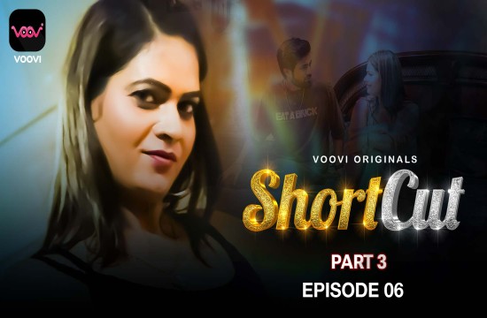 ShortCut Part 3 – S01E06 – 2023 – Hindi Hot Web Series – Voovi