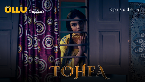 Tohfa Part 1 – S01E03 – 2023 – Hindi Hot Web Series – Ullu