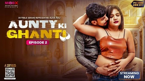 Aunty ki Ghanti – S01E02 – 2024 – Hindi Uncut Web Series – MoodX
