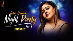 Night Party – Part 1 Episode 2 – 2024 – Hindi Hot Web Series – Jalva