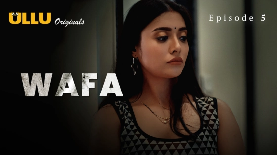 Wafa – Episode 5 – 2024 – Hindi Hot Web Series – Ullu