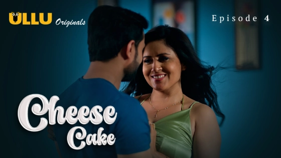 Cheese Cake Part 2 – S01E05 – 2024 – Hindi Hot Web Series – Ullu