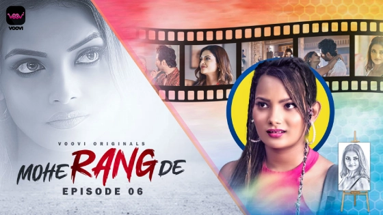 Mohe Rang De – S01E06 – 2024 – Hindi Hot Web Series – Voovi