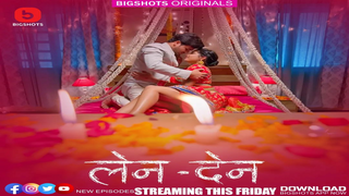 LenDen – S01E06 – 2024 – Hindi Hot Web Series – BigShots