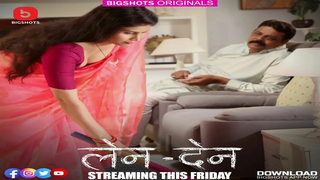 LenDen – S01E05 – 2024 – Hindi Hot Web Series – BigShots
