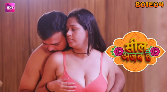 Seal Ajab Hai – S01E04 – 2024 – Hindi Hot Web Series – Battameez
