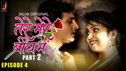 Tere Mere Beech Main Part 2 – S01E04 – 2024 – Hindi Hot Web Series – Jalva