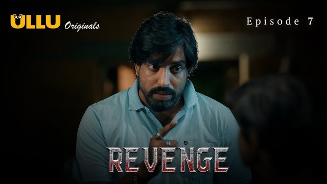 Revenge Part 2 – S01E07 – 2024 – Hindi Hot Web Series – Ullu