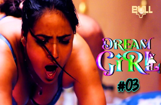 Dream Girl Episode 3 Hot Web Series