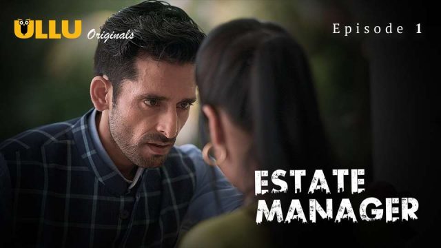 Estate Manager Part 1 Episode 1 Hindi Hot Web Series