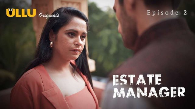 Estate Manager Part 1 Episode 2 Hindi Hot Web Series