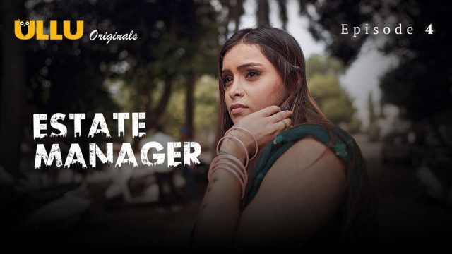 Estate Manager Part 1 Episode 4 Hindi Hot Web Series