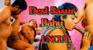 Desi Sasur Bahu Hardcore Sex In Front Of Husband