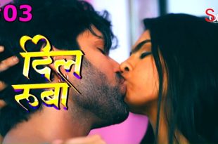 Dil Ruba Episode 3 Hindi Hot Web Series