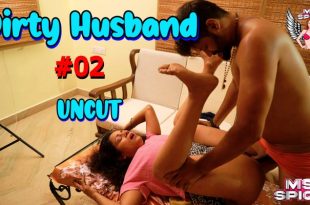 Dirty Husband Episode 2 Hindi Hot Web Series