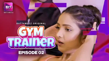 Gym Trainer Part 1 Episode 2 Hindi Hot Web Series