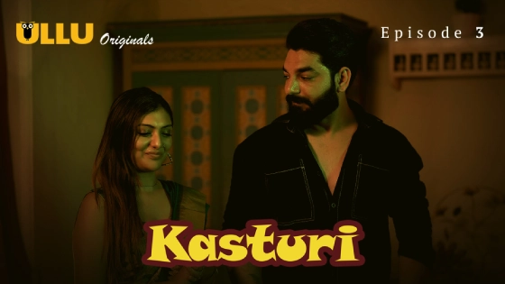 Kasturi Part 1 Episode 3 Hindi Hot Web Series
