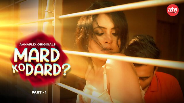 Mard Ko Dard Part 1 Hindi Hot Web Series