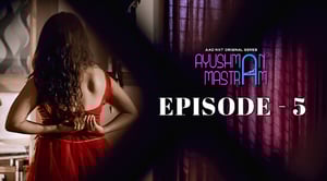 Ayushman Mastram Season 1 Episode 5 Hindi Hot Web Series
