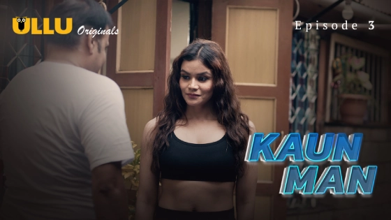 Kaun Man Part 1 Episode 3 Hindi Hot Web Series