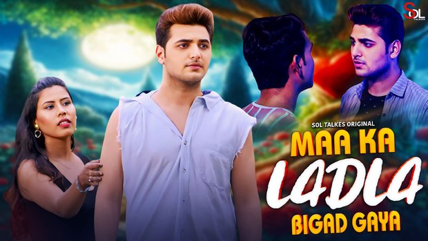 Maa Ka Ladla Bigad Gaya Episode 1 Hindi Hot Web Series