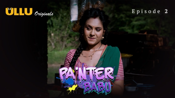 Painter Babu Part 1 Episode 2 Hindi Hot Web Series