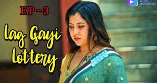 Lag Gayi Lottery Episode 3 Hindi Hot Web Series
