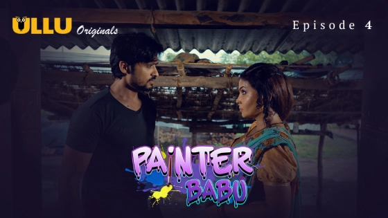 Painter Babu Part 2 Episode 4 Hindi Hot Web Series