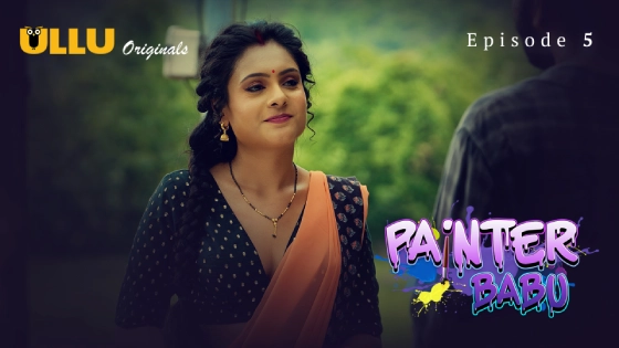 Painter Babu Part 2 Episode 5 Hindi Hot Web Series