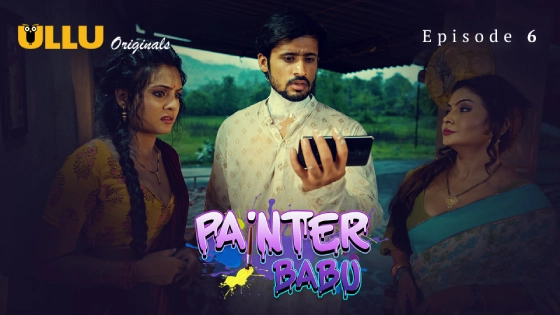 Painter Babu Part 2 Episode 6 Hindi Hot Web Series