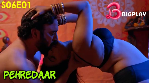 Pehredaar Season 6 Episode 1 Hot Web Series